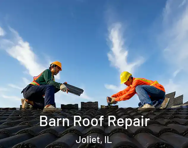  Barn Roof Repair Joliet, IL