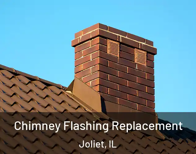  Chimney Flashing Replacement Joliet, IL