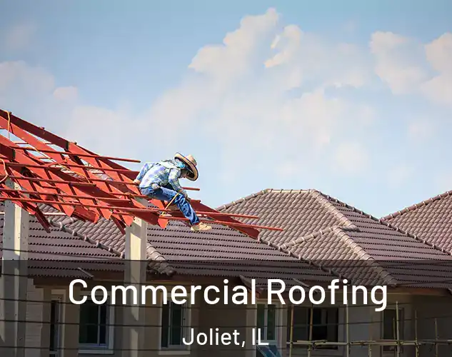  Commercial Roofing Joliet, IL
