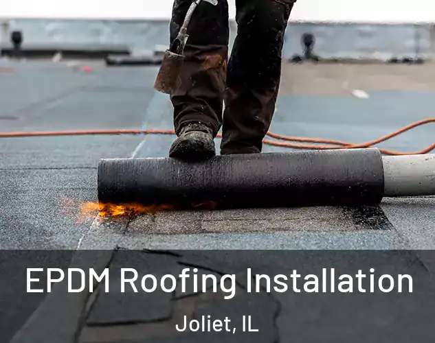  EPDM Roofing Installation Joliet, IL