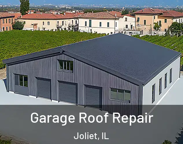  Garage Roof Repair Joliet, IL