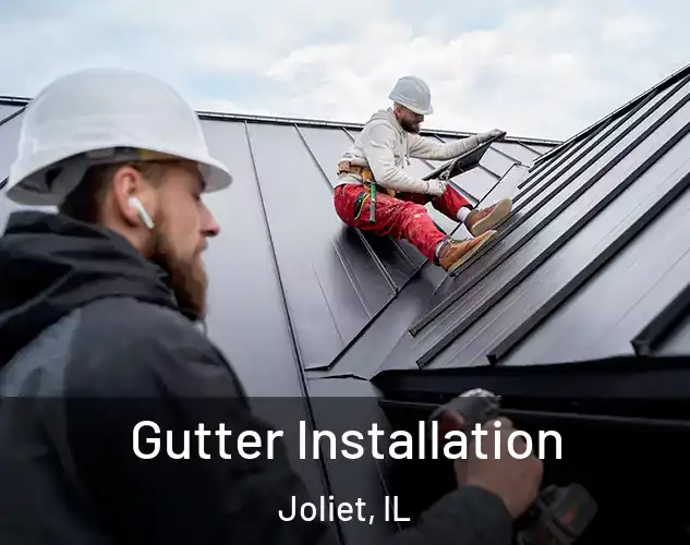  Gutter Installation Joliet, IL