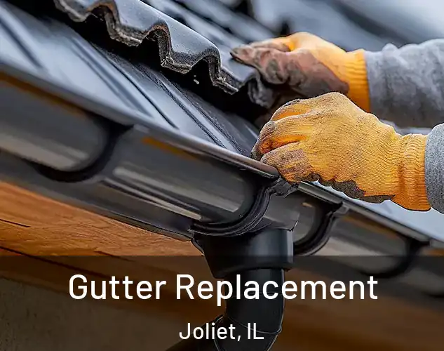  Gutter Replacement Joliet, IL