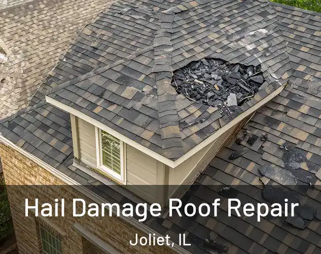  Hail Damage Roof Repair Joliet, IL