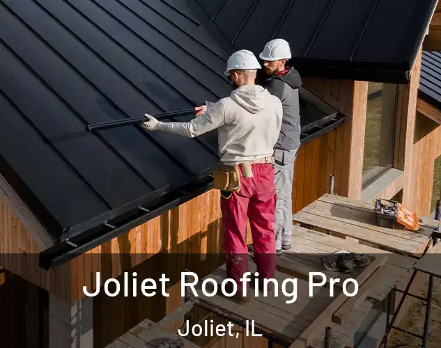  Joliet Roofing Pro Joliet, IL
