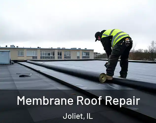 Membrane Roof Repair Joliet, IL