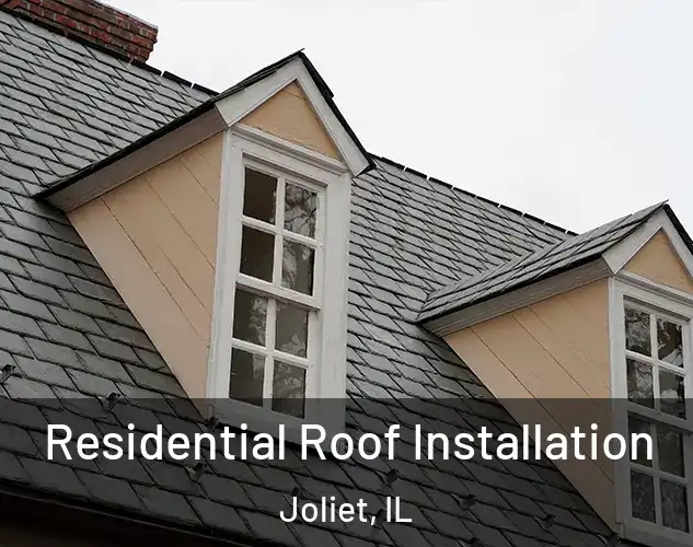  Residential Roof Installation Joliet, IL
