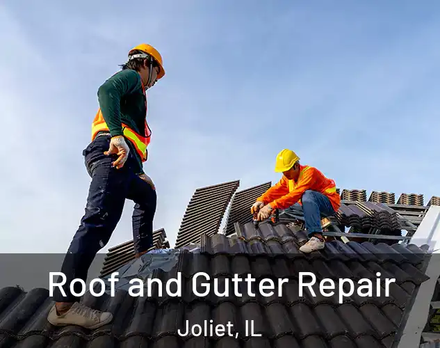  Roof and Gutter Repair Joliet, IL