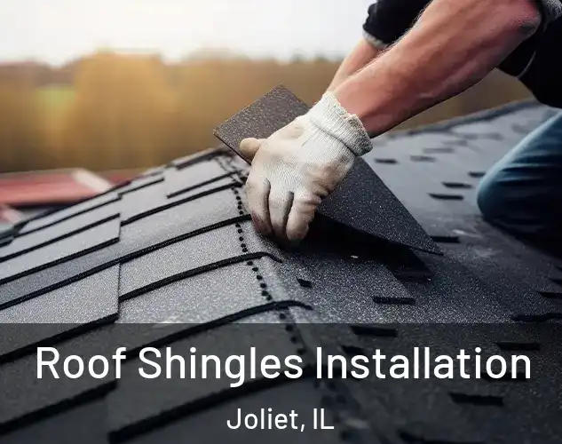  Roof Shingles Installation Joliet, IL