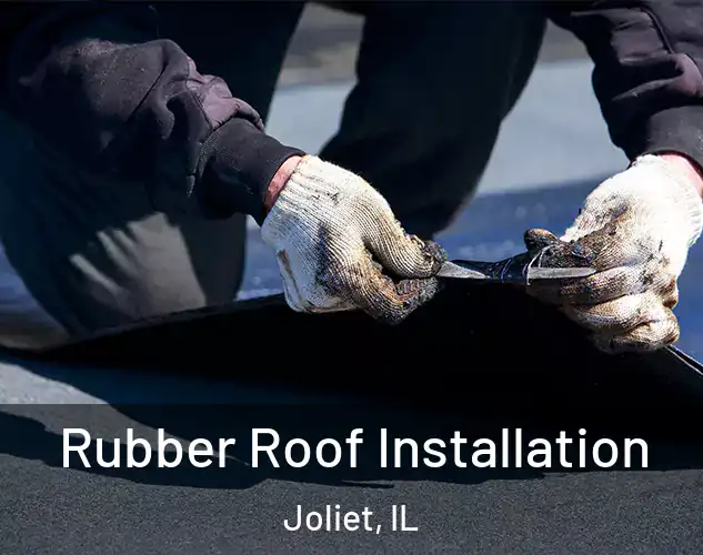 Rubber Roof Installation Joliet, IL