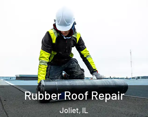  Rubber Roof Repair Joliet, IL
