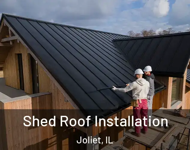  Shed Roof Installation Joliet, IL
