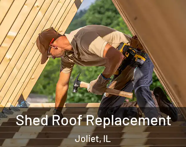  Shed Roof Replacement Joliet, IL