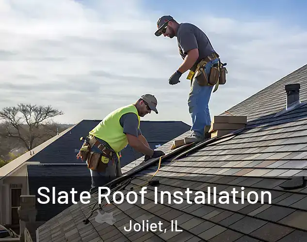  Slate Roof Installation Joliet, IL