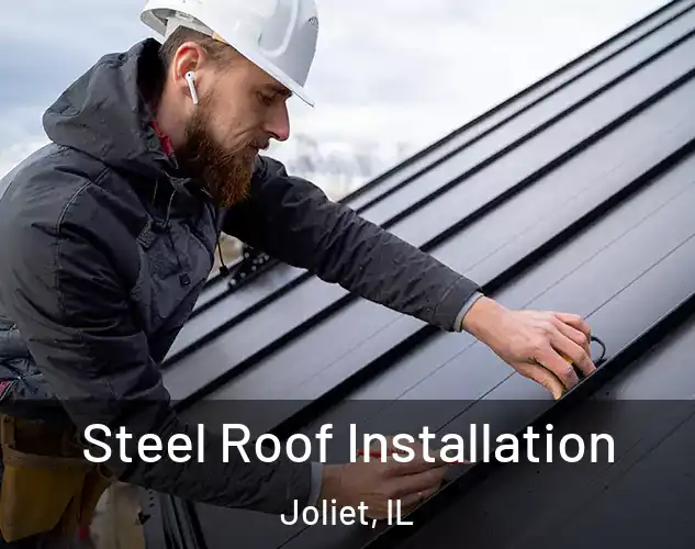  Steel Roof Installation Joliet, IL