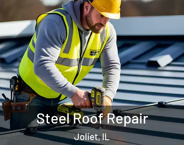  Steel Roof Repair Joliet, IL